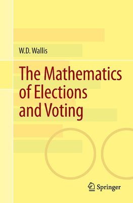The Mathematics of Elections and Voting