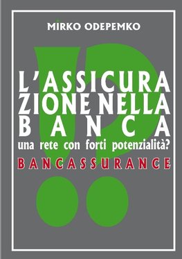 L'Assicurazione nella Banca. Bancassurance