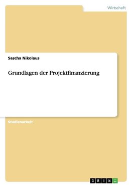 Grundlagen der Projektfinanzierung