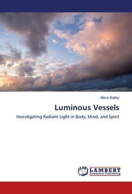 Luminous Vessels