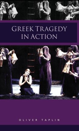 Greek Tragedy in Action