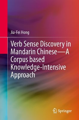 Verb Sense Discovery in Mandarin Chinese-A Corpus based Knowledge-Intensive Approach
