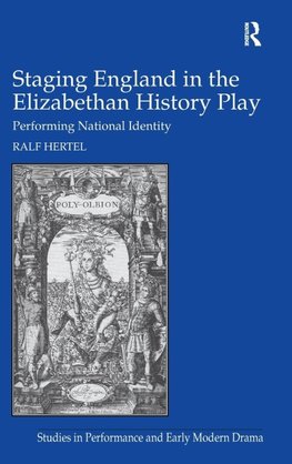 Staging England in the Elizabethan History Play