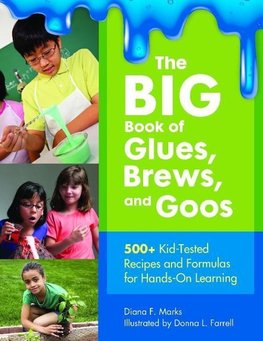 The BIG Book of Glues, Brews, and Goos