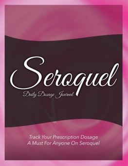 Seroquel Daily Dosage Journal
