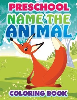 Preschool Name the Animal Coloring Book
