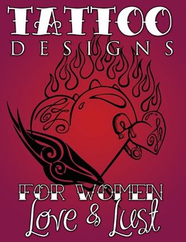 Tattoo Designs for Women (Love & Lust)