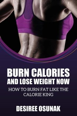 Burn Calories and Lose Weight Now