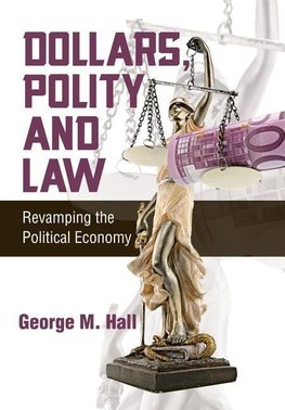 Dollars, Polity and Law