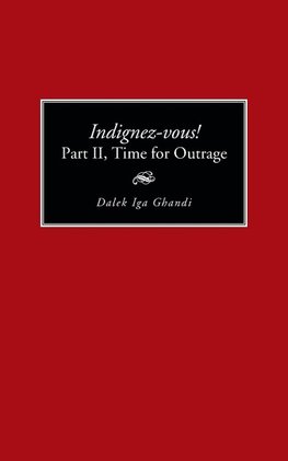 Indignez-Vous! Part II, Time for Outrage