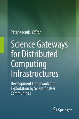 Science Gateways for Distributed Computing Infrastructures