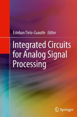 Integrated Circuits for Analog Signal Processing