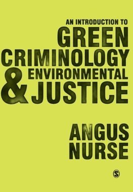 An Introduction to Green Criminology and Environmental Justice