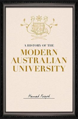 A History of the Modern Australian University