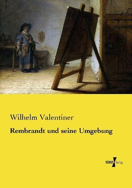 Rembrandt und seine Umgebung