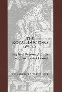 Royal Doctors, 1485-1714