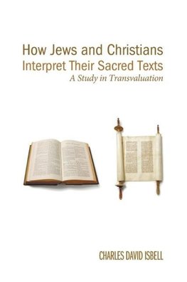 How Jews and Christians Interpret Their Sacred Texts