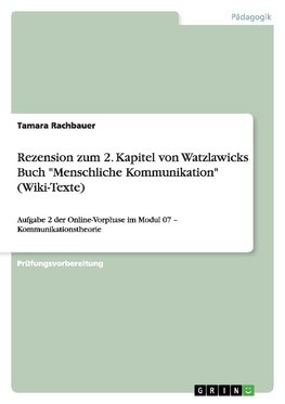 Rezension zum 2. Kapitel von Watzlawicks Buch "Menschliche Kommunikation" (Wiki-Texte)