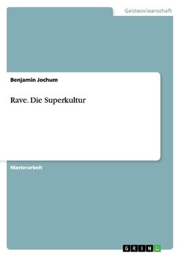 Rave. Die Superkultur