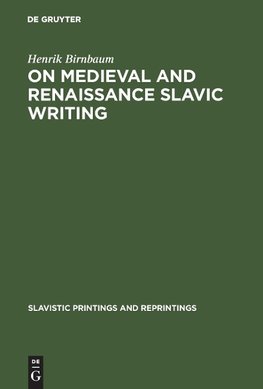 On Medieval and Renaissance Slavic Writing