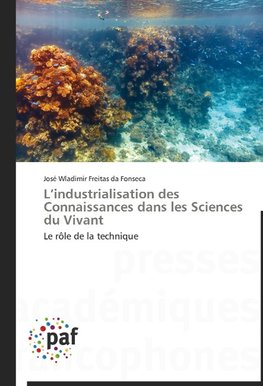 L'industrialisation des Connaissances dans les Sciences du Vivant