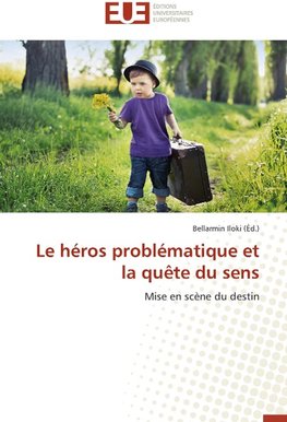 Le héros problématique et la quête du sens