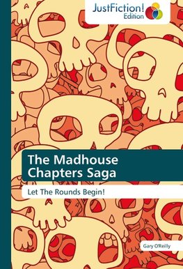 The Madhouse Chapters Saga