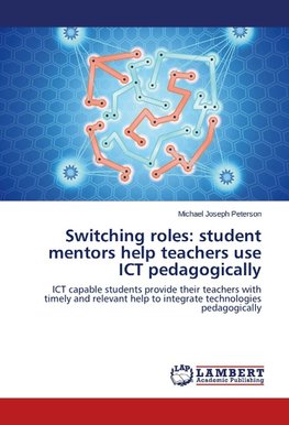 Switching roles: student mentors help teachers use ICT pedagogically