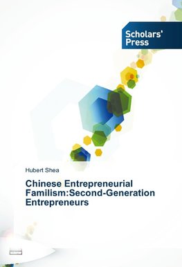 Chinese Entrepreneurial Familism:Second-Generation Entrepreneurs