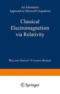 Classical Electromagnetism via Relativity