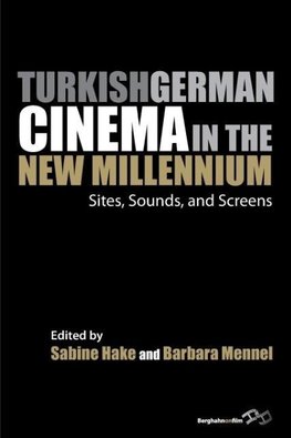 Turkish German Cinema in the New Millennium