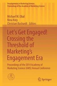 Let's Get Engaged! Crossing the Threshold of Marketing's Eng