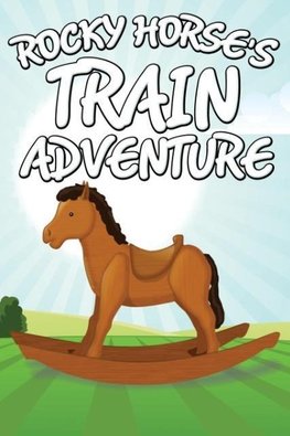 Rocky Horse's Train Adventure