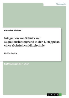 Integration von Schüler mit Migrationshintergrund in der 1. Etappe an einer sächsischen Mittelschule