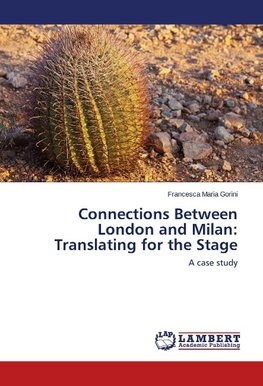 Connections Between London and Milan: Translating for the Stage