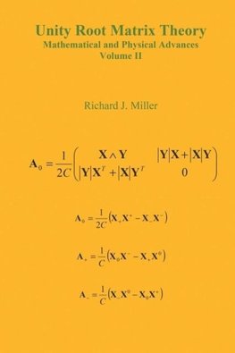 Unity Root Matrix Theory - Mathematical and Physical Advances - Volume II