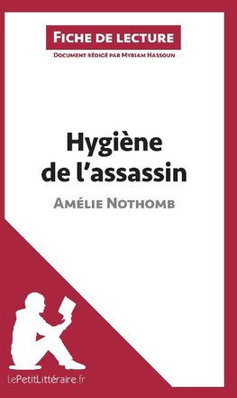Hygiène de l'assassin d'Amélie Nothomb (Fiche de lecture)