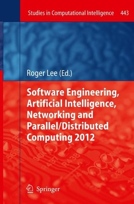 Software Engineering, Artificial Intelligence, Networking and Parallel/Distributed Computing 2012