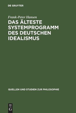 Das älteste Systemprogramm des deutschen Idealismus