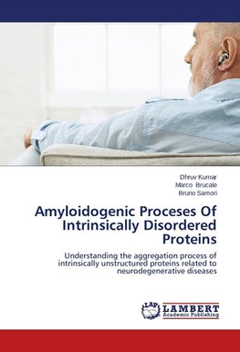 Amyloidogenic Proceses Of Intrinsically Disordered Proteins