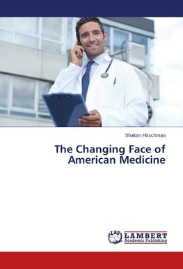The Changing Face of American Medicine