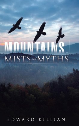 MOUNTAINS MISTS & MYTHS