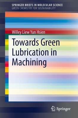 Towards Green Lubrication in Machining