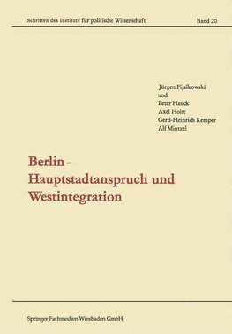 Berlin - Hauptstadtanspruch und Westintegration