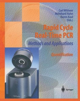 Rapid Cycle Real-Time PCR - Methods and Applications
