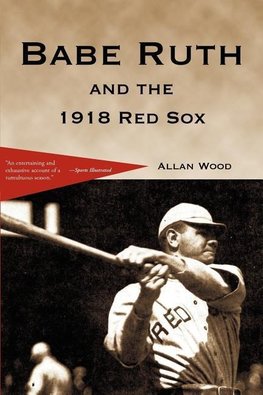 Babe Ruth and the 1918 Red Sox