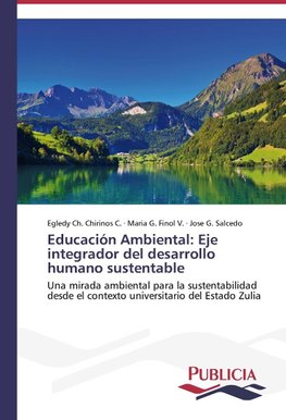 Educación Ambiental: Eje integrador del desarrollo humano sustentable