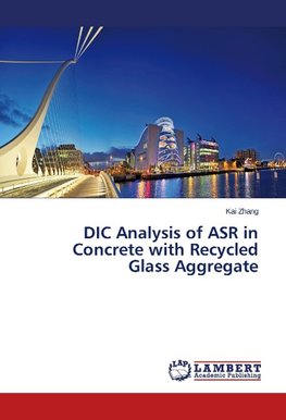 DIC Analysis of ASR in Concrete with Recycled Glass Aggregate