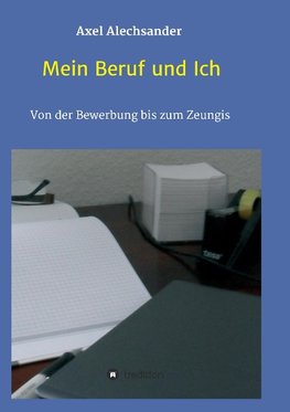 Mein Beruf und Ich