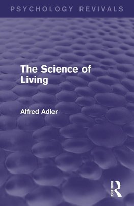 The Science of Living (Psychology Revivals)